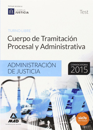 TEST. CUERPO DE TRAMITACION PROCESAL Y ADMINISTRATIVA DE LA ADMINISTRACION DE JUSTICIA. TURNO LIBRE