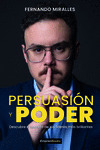 PERSUASIÓN Y PODER (INCLUYE CURSO DE PERSUASIÓN DE REGALO)