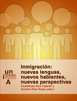 INMIGRACION: NUEVAS LENGUAS, NUEVOS HABLANTES, NUEVAS PERSPECTIVAS