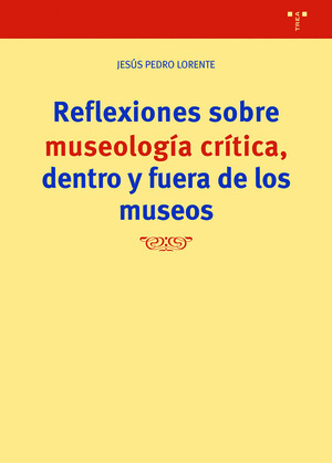 REFLEXIONES SOBRE MUSEOLOGIA CRITICA FUERA Y DENTRO DE LOS MUSEOS