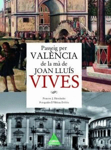 PASSEIG PER VALENCIA DE LA MA DE JOAN LLUIS VIVES