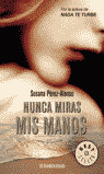 NUNCA MIRAS MIS MANOS