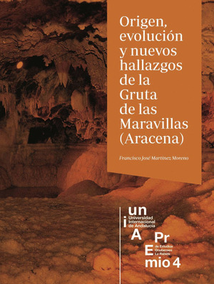 ORIGEN, EVOLUCION Y NUEVOS HALLAZGOS DE LA GRUTA DE LAS MARAVILLAS (ARACENA)