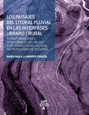 LOS PAISAJES DEL LITORAL FLUVIAL EN LAS INTERFASES URBANO/RURAL
