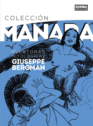 COLECCION MILO MANARA 7. AVENTURAS MITOLOGICAS DE GIUSEPPE BERGMAN