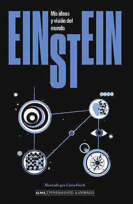 EINSTEIN: MIS IDEAS Y VISIÓN DEL MUNDO