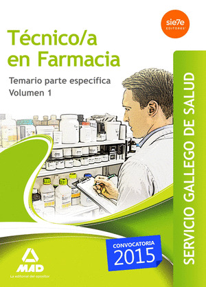TECNICO/TECNICA EN FARMACIA. SERGAS. TEMARIO PARTE ESPECIFICA VOLUMEN 1
