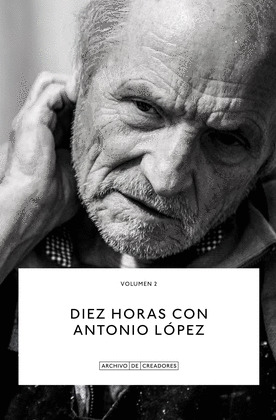 DIEZ HORAS CON ANTONIO LÓPEZ