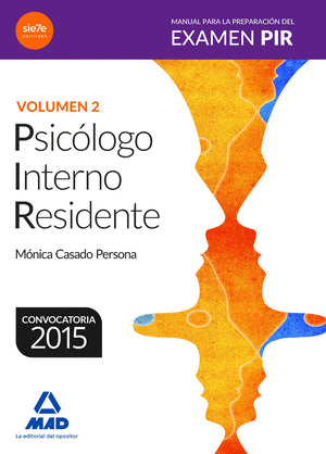 PSICÓLOGO INTERNO RESIDENTE, VOLUMEN 2. MANUAL PARA LA PREPARACION DEL EXAMEN PIR, VOL. 2