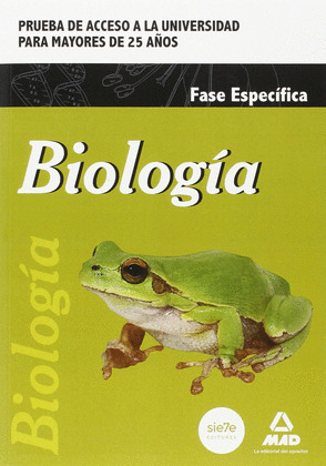BIOLOGIA. PRUEBA DE ACCESO A LA UNIVERSIDAD PARA MAYORES DE 25 AÑOS