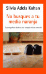 NO BUSQUES A TU MEDIA NARANJA