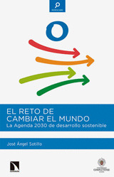 EL RETO DE CAMBIAR EL MUNDO. LA AGENDA 2030 DE DESARROLLO SOSTENIBLE