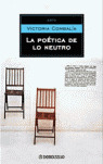 POETICA DE LO NEUTRO, LA - DEBOLSILLO