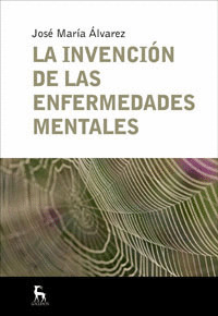 INVENCIÓN DE LAS ENFERMEDADES MENTALES, LA