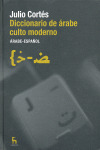 DICCIONARIO DE ARABE CULTO MODERNO: ARABE-ESPAÑOL