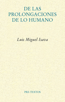 DE LAS PROLONGACIONES DE LO HUMANO