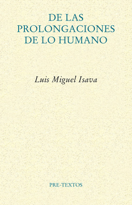 DE LAS PROLONGACIONES DE LO HUMANO