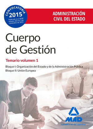 TEMARIO I. CUERPO DE GESTIÓN DE LA ADMINISTRACIÓN CIVIL DEL ESTADO. TEMARIO VOLUMEN 1