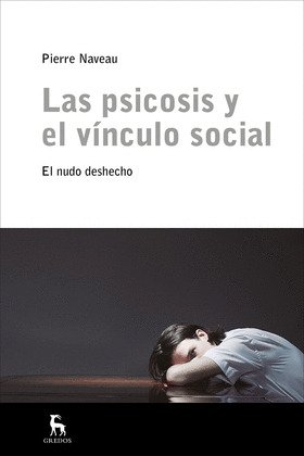 PSICOSIS Y EL VINCULO SOCIAL, LAS