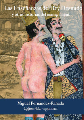 ENSEÑANZAS DEL REY DESNUDO Y OTRAS HISTORIAS DEL MANAGEMENT, LAS