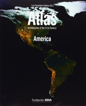 ATLAS. ARCHITECTURES OF THE 21 ST CENTURY. AMERICA