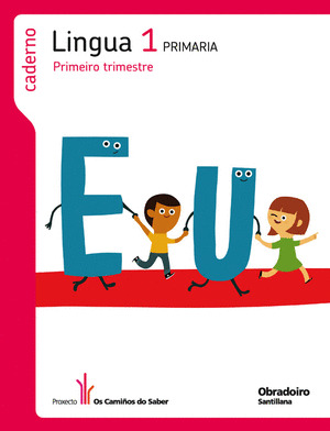 CADERNO LINGUA 1º PRIMARIA, PRIMEIRO TRIMESTRE. OS CAMIÑOS DO SABER GALLEGO OBRADOI