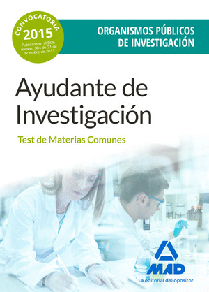 TEST DE MATERIAS COMUNES AYUDANTES DE INVESTIGACIÓN DE LOS ORGANISMOS PÚBLICOS DE INVESTIGACIÓN,