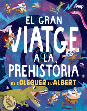 EL GRAN VIATGE A LA PREHISTORIA DE L'OLEGUER I L'ALBERT