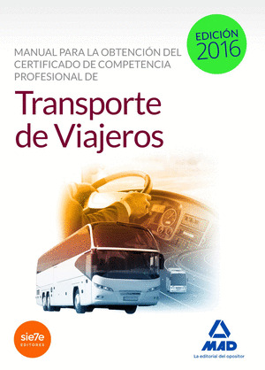 TRANSPORTE DE VIAJEROS. MANUAL PARA LA OBTENCIÓN CERTIFICADO C.PROFESIONAL