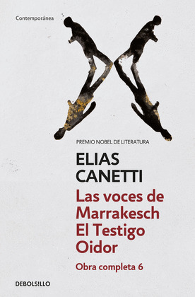 VOCES DE MARRAKECH, LAS / EL TESTIGO OIDOR (OBRA COMPLETA, VI)