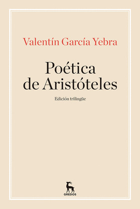POÉTICA DE ARISTÓTELES (EDICIÓN TRILINGÜE GRIEGO - LATÍN - CASTELLANO)
