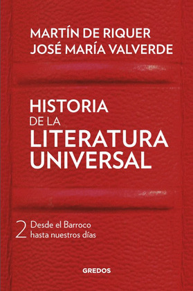 HISTORIA DE LA LITERATURA UNIVERSAL, VOLUMEN 2: DESDE EL BARROCO HASTA NUESTROS DIAS