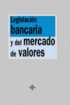 LEGISLACION BANCARIA Y DEL MERCADO DE VALORES