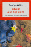 EDUCAR A UN HIJO UNICO