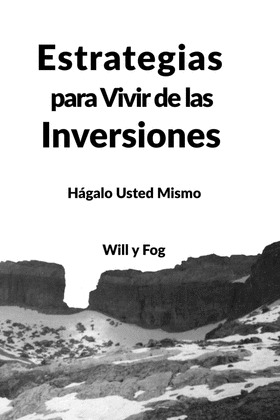 ESTRATEGIAS PARA VIVIR DE LAS INVERSIONES: HAGALO USTED MISMO
