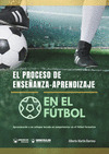 PROCESO ENSEÑANZA-APRENDIZAJE EN EL FUTBOL, EL