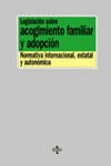 LEGISLACIÓN SOBRE ACOGIMIENTO FAMILIAR Y ADOPCIÓN