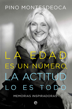EDAD ES UN NÚMERO LA ACTITUD LO ES TODO