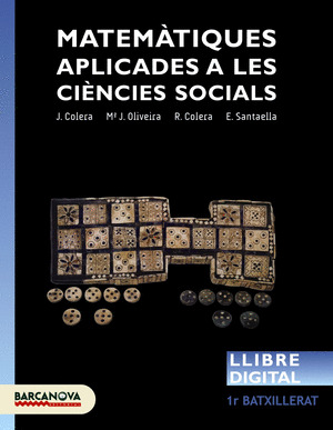 MATEMATIQUES APLICADES A LES CIENCIES SOCIALS 1R BATXILLERAT. LLIBRE DIGITAL DE
