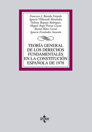 TEORÍA GENERAL DE LOS DERECHOS FUNDAMENTALES EN LA CONSTITUCIÓN ESPAÑOLA DE 1978