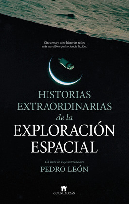HISTORIAS EXTRAORDINARIAS DE LA EXPLORACIÓN ESPACIAL