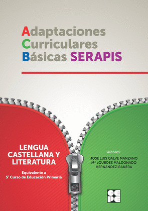 ADAPTACIONES CURRICULARES BÁSICAS SERAPIS: LENGUA CASTELLANA Y LITERATURA. EQUIVALENTE A 5º PRIMARIA