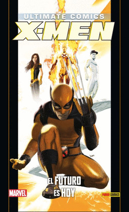 ULTIMATE X-MEN 16: EL FUTURO ES HOY