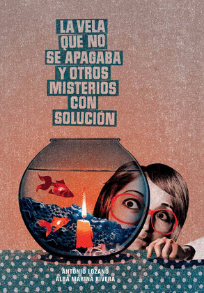 VELA QUE NO SE APAGABA Y OTROS MISTERIOS CON SOLUCIÓN, LA