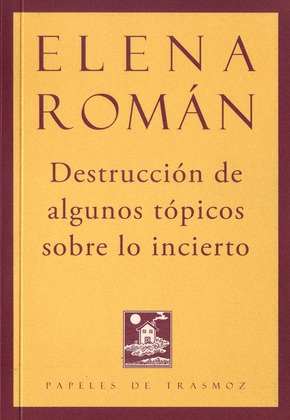 DESTRUCCION DE ALGUNOS TOPICOS SOBRE LO INCIERTO