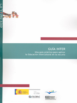 GUIA INTER: UNA GUIA PRACTICA PARA APLICAR EDUCACION INTERCULTURAL EN LA ESCUELA