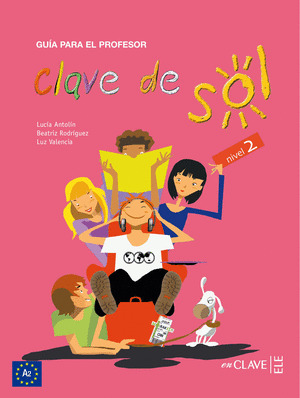 CLAVE DE SOL, NIVEL 2. GUÍA PARA EL PROFESOR