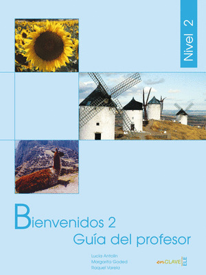 BIENVENIDOS, NIVEL 2. GUÍA PARA EL PROFESOR