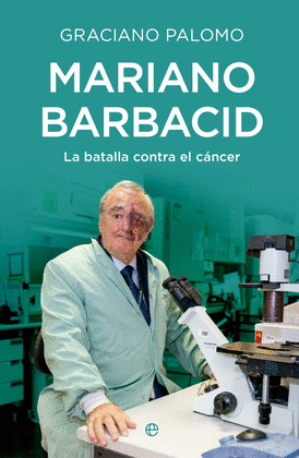 MARIANO BARBACID : LA BATALLA CONTRA EL CÁNCER