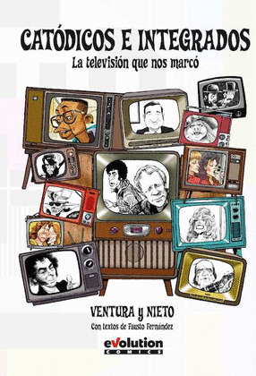 CATODICOS E INTEGRADOS. LA TELEVISION QUE NOS MARCO
